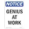 Signmission OSHA Notice, 7" Height, Genius At Work Sign, 7" X 5", Portrait OS-NS-D-57-V-13105 - alternate 1